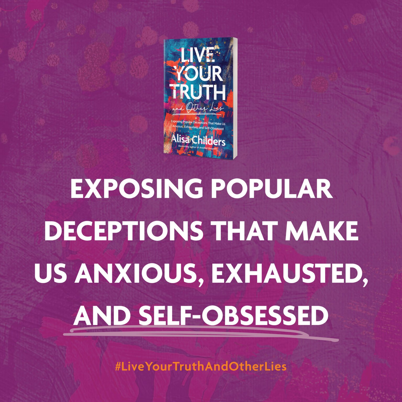 Live Your Truth And Other Lies ALISA CHILDERS