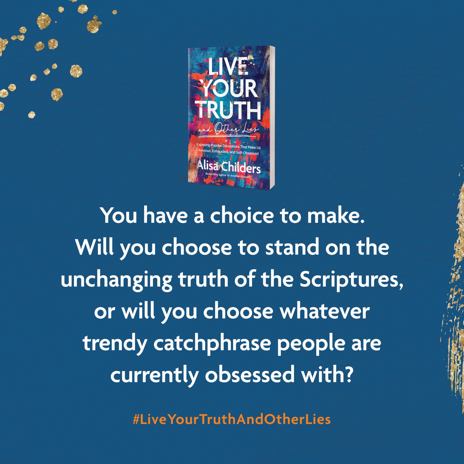 Live Your Truth And Other Lies ALISA CHILDERS