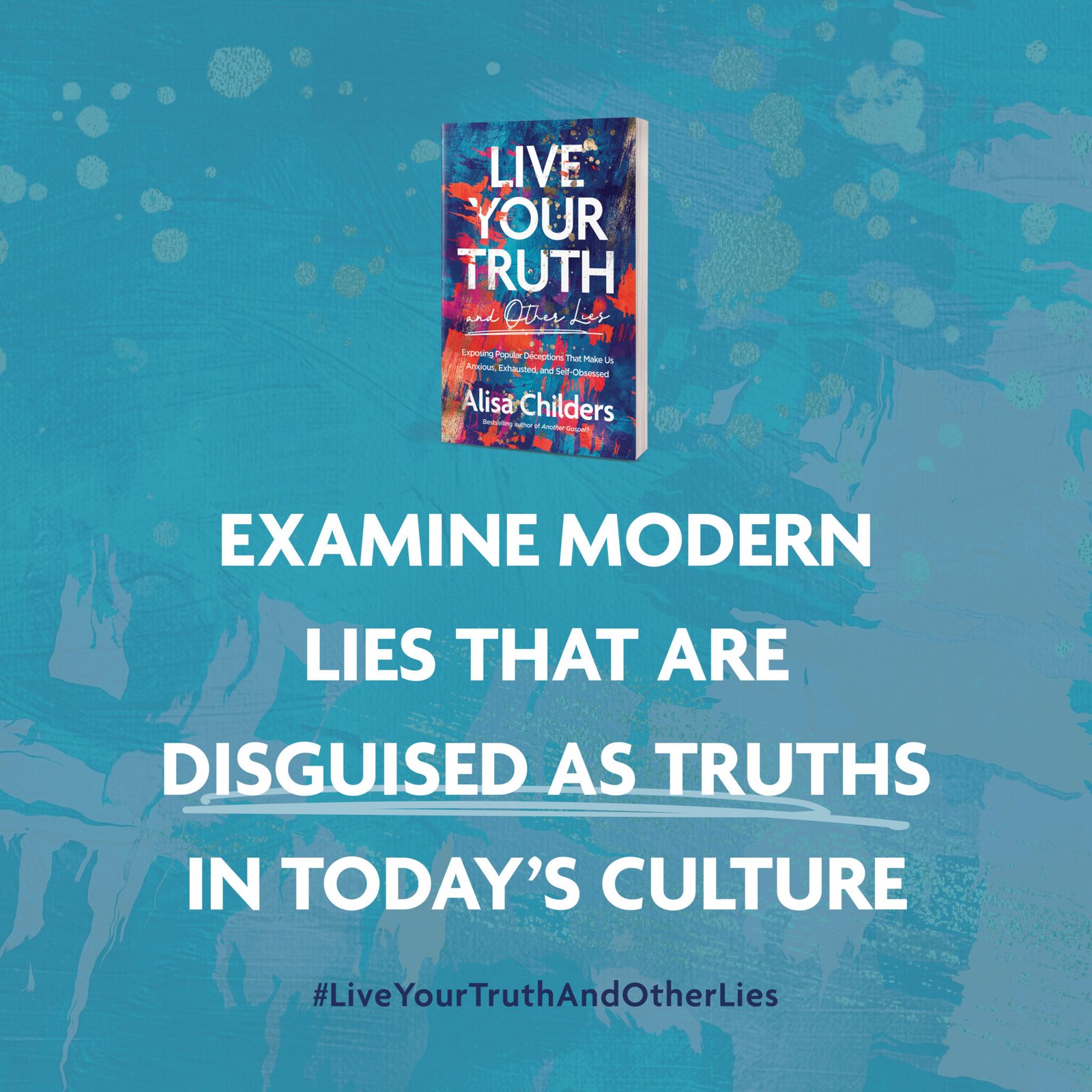 Live Your Truth And Other Lies ALISA CHILDERS