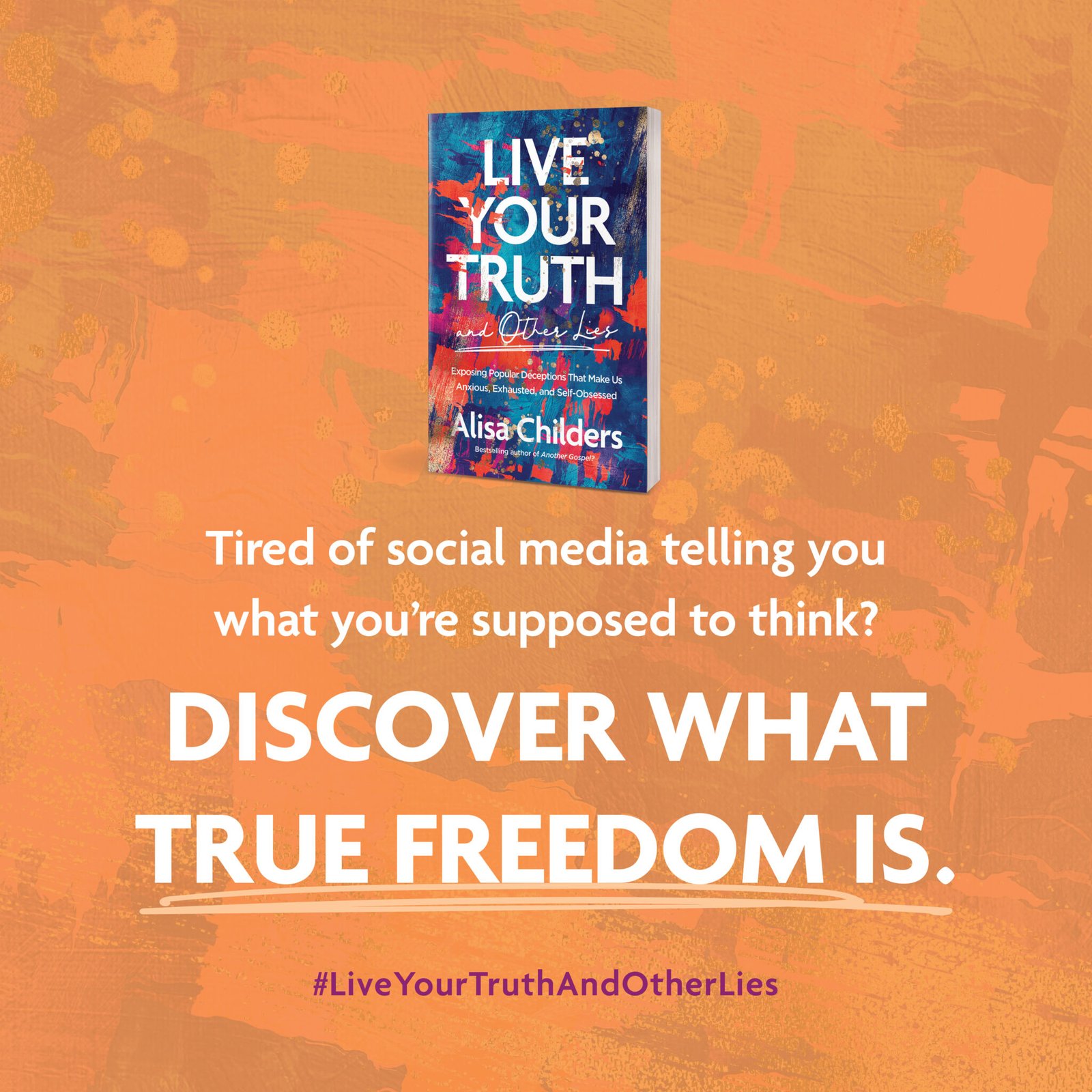 Live Your Truth and Other Lies - ALISA CHILDERS